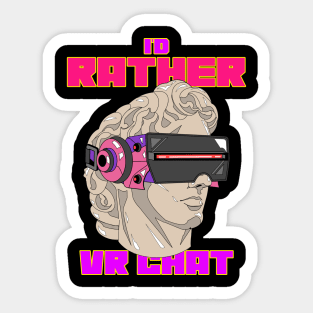 I'd rather VR chat Sticker